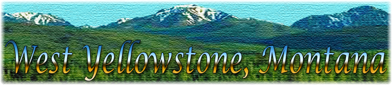 West Yellowstone, Montana Logo © Copyright Page Makers, LLC and Yellowstone Media West Yellowstone, Montana Logo © Copyright Page Makers, LLC and Yellowstone Media